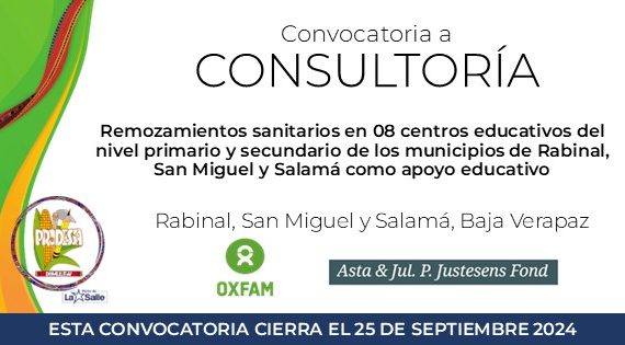 CONSULTORÍA: REMOZAMIENTOS SANITARIOS EN 08 CENTROS EDUCATIVOS DEL NIVEL PRIMARIO Y SECUNDARIO DE LOS MUNICIPIOS DE RABINAL, SAN MIGUEL Y SALAMÁ COMO APOYO EDUCATIVO