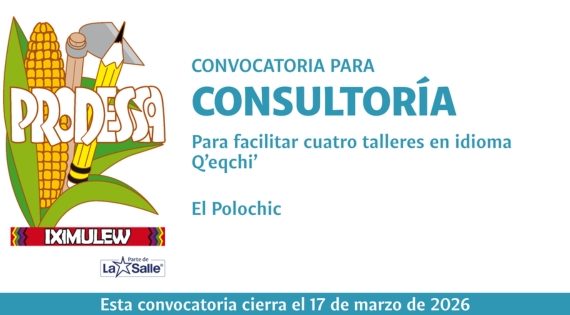 CONSULTORÍA PARA FACILITAR CUATRO TALLERES EN IDIOMA Q'EQCHI'